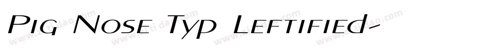 Pig Nose Typ Leftified字体转换
